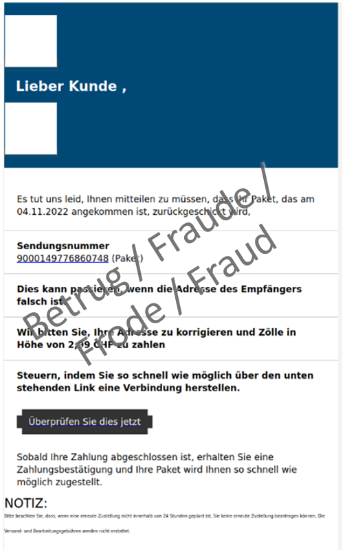 Fake parcel notification supposedly from a parcel service provider. After clicking on the link, victims are prompted to enter their credit card details and an amount that is usually in the four-digit range is then debited.
